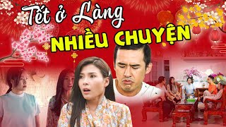 TẾT Ở LÀNG NHIỀU CHUYỆN | Phim Tết 2024 | Phim Tết Việt Nam 2024 | Phim Hài Tết Việt Nam 2024 | THVL