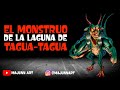 EL MONSTRUO DE LA LAGUNA DE TAGUA-TAGUA