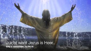 Video thumbnail of "Juicht want Jezus is Heer & Hij is verheerlijkt... (Opw 174 & 349)"