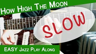 Video thumbnail of "How High The Moon (Slow) | Guitar Play Along"