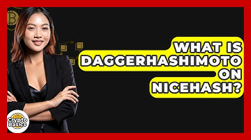 What Is DaggerHashimoto On NiceHash? - CryptoBasics360.com
