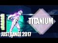 🌟  Just Dance 2017: Titanium - David Guetta ft  Sia -  superstar gameplay 🌟