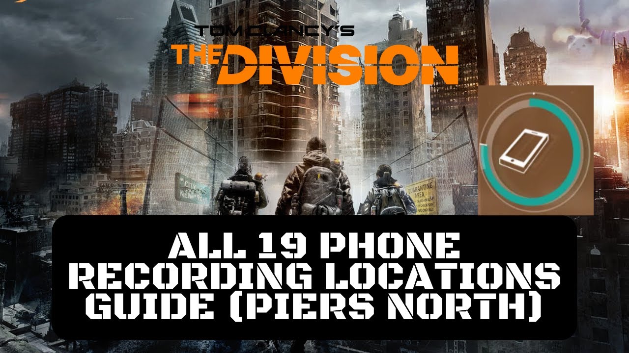 Tom Clancy's The Division All 19 Phone Recording Locations Guide — free download
