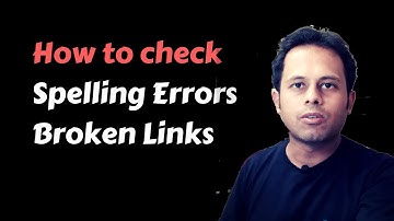 QnA Friday 33 - How to check Spelling Mistakes and Broken Links