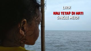 Download Lagu Lirik kau tetap di hati - single meidi MP3