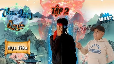 Thiên Long Quyền [ Tập 2 ] Bắt Đầu Hành Trình | Bin 86 BT_🇻🇳