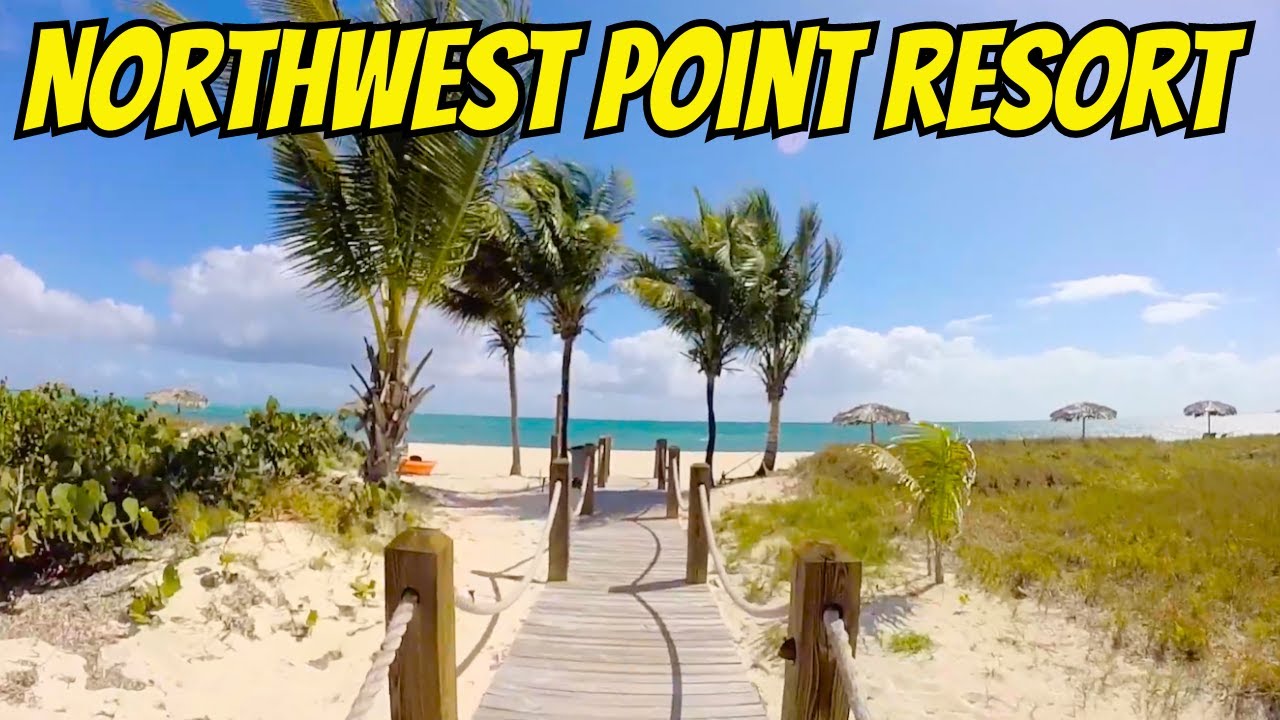 Northwest Point Resort - Turks and Caicos 🇹🇨