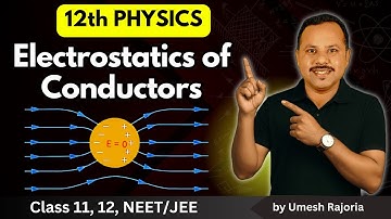 Electrostatics of Conductors | Electric Potential & capacitance | 12th #physics