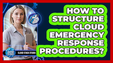 How To Structure Cloud Emergency Response Procedures?