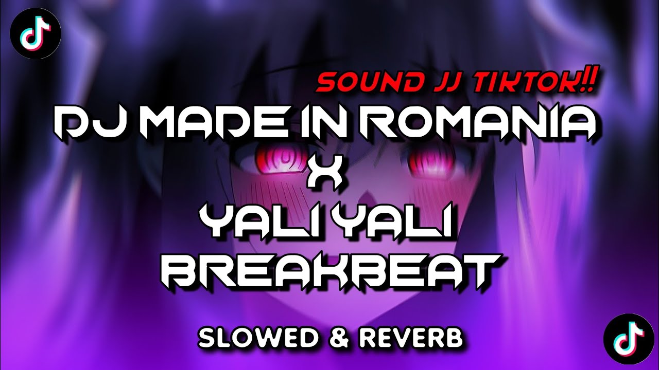 DJ MADE IN ROMANIA X YALI YALI BREAKBEAT SLOWED & REVERB SOUND VIRAL TIKTOK!! DJ MADE IN ROMANIA X YALI YALI BREAKBEAT SLOWED & REVERB SOUND VIRAL TIKTOK!!