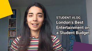 London's Best Entertainment on a Student Budget | LSE Student Vlog