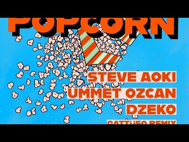 Steve Aoki x Ummet Ozcan x Dzeko - Popcorn (Gattuso Rmx).mp3