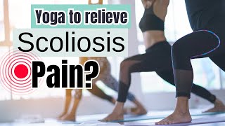 How Yoga helps with scoliosis back pain
