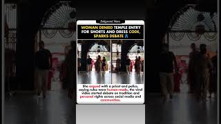 Temple dress code debate 👗#TempleEntry #DressCode #TraditionVsModernity #Rights #ViralNews #Social