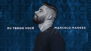 Eu Tenho Você - Marcelo Markes (Sessão Acústica)