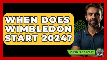 When Does Wimbledon Start 2024? - The Racket Xpert