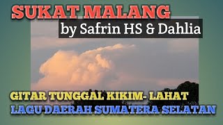 SUKAT MALANG BY SYAFRIN HS & DAHLIA|| GITAR TUNGGAL KIKIM LAHAT SUM-SEL