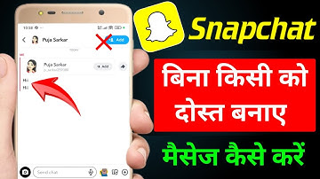 Snapchat par bina add kiye message kaise kare | How to send message on snapchat without being friend