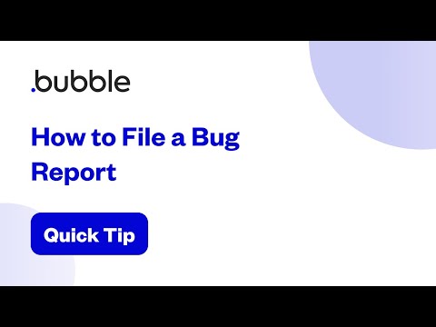 How to File a Bug Report | Bubble Quick Tip