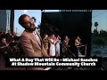 Capture de la vidéo What A Day That Will Be - Michael Sanchez @ Shadow Mountain Community Church