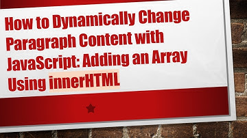 How to Dynamically Change Paragraph Content with JavaScript: Adding an Array Using innerHTML