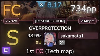 🔴 8.2⭐ sakamata1 | Sephid - OVERPROTECTION [RESURRECTION] 98.9% (#1 734pp FC) - osu!