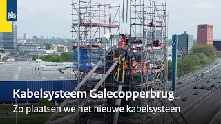 Het nieuwe kabelsysteem van de Galecopperbrug wordt zichtbaar