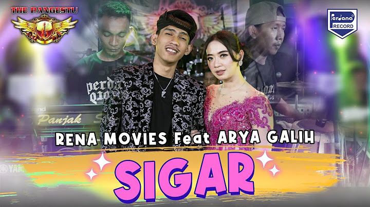 Sigar - Rena Movies Feat Arya Galih - The Pangestu