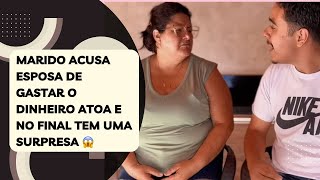 Marido acusa esposa de gastar o dinheiro atoa e no final tem uma surpresa 😱