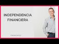 Independencia Financiera, ¿por qué no la consigues? ❓❓❓