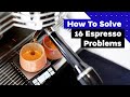 A barista guide to perfect espresso how to solve 16 common espresso problems