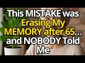 The MISTAKE That Was Stealing My MEMORY After 65 (and Nobody Warned Me)