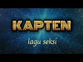 Video lirik - Lagu seksi - KAPTEN band