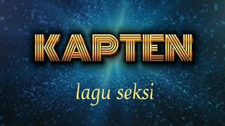 Video lirik - Lagu seksi - KAPTEN band