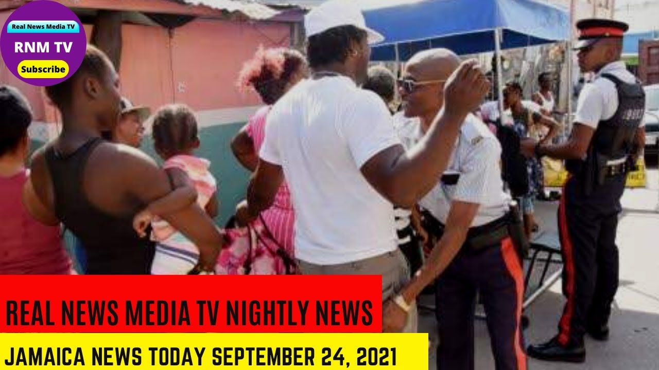 Jamaica News Today September 24 2021 [Real News Media TV] - YouTube