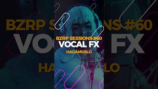 BZRP SESSIONS #60 VOCAL FX, aprende a hacerlo 🔥 🔥 🔥  #flstudio #vocals #bzrp