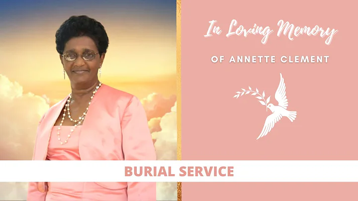 THE BURIAL SERVICE of Annette Clement.