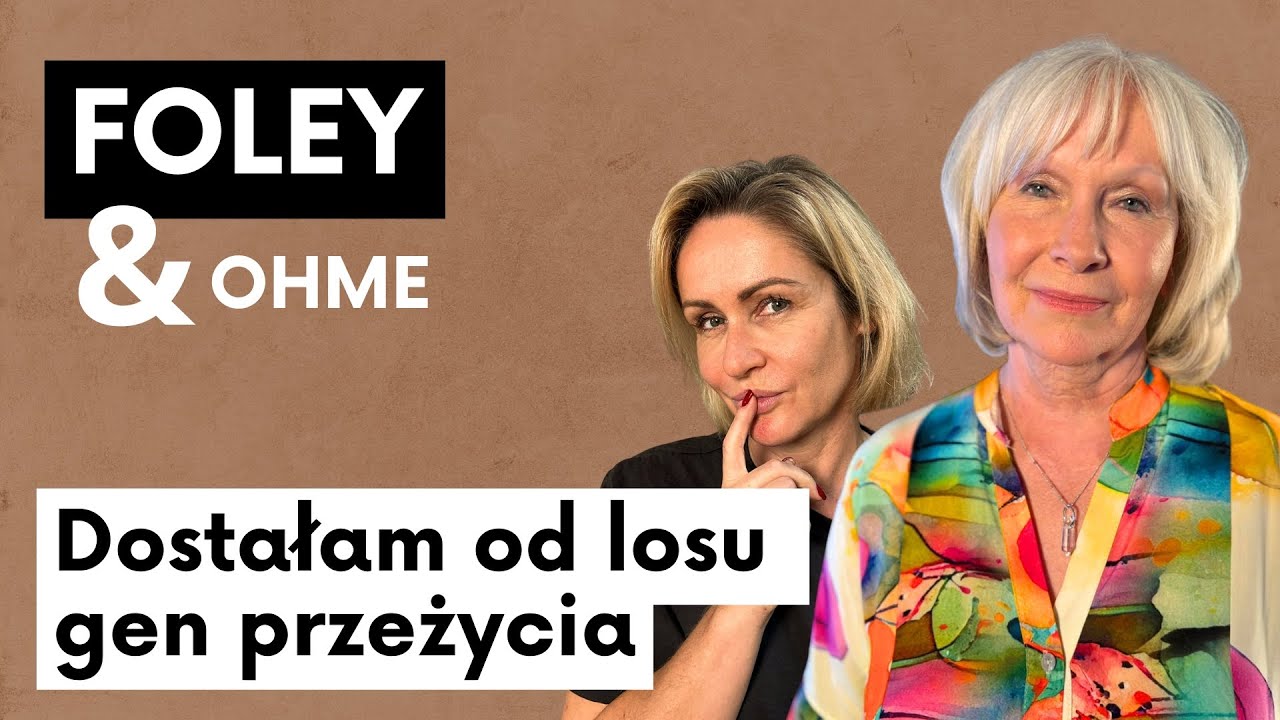 Dostałam od losu gen przeżycia | Ewa Foley Gosia Ohme - Life No Makeup