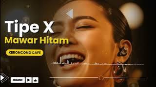 Mawar Hitam - Tipe X | Keroncong cafe | Music untuk kerja