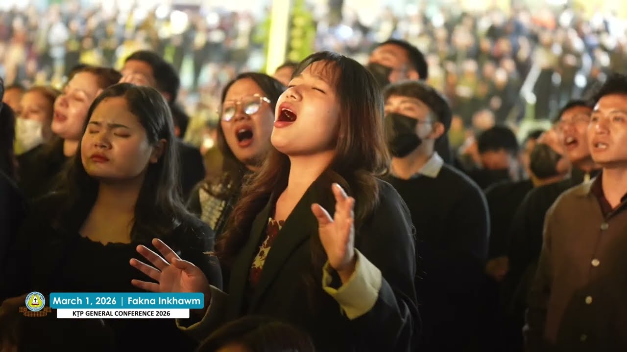 Zaiin ka hril dawn i hmangaihna hi | Fakna Inkhawm (March 1, 2026) | KTP General Conference 2026
