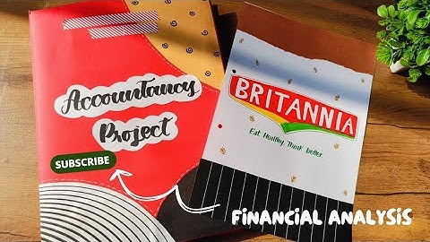 Accounts project class 12| financial statement analysis of Britannia