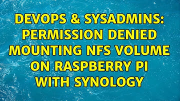 DevOps & SysAdmins: Permission denied mounting NFS volume on raspberry PI with Synology