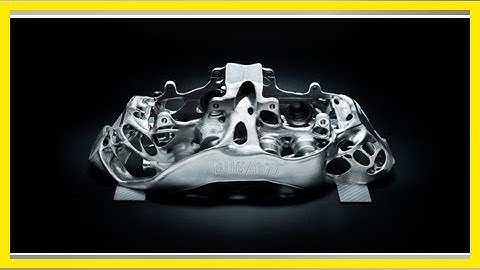 Watch Bugatti Test Its 3D-Printed Brake Caliper - 3D-Printed Bugatti Brake Caliper Video | k produc