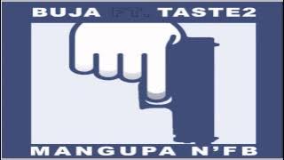 Buja - Mangupa N'FB feat. Taste2 (2015)