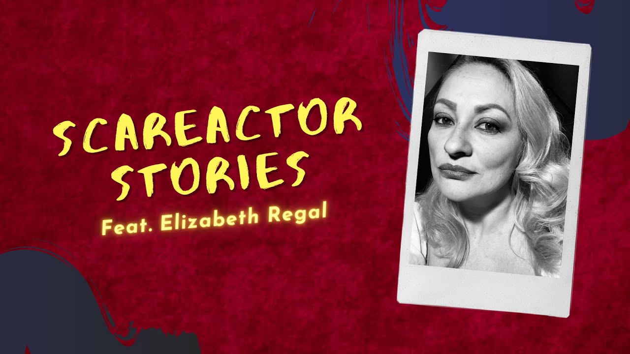 Scareactor Stories  Feat. Elizabeth Regal