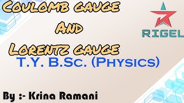 coulomb gauge and lorentz gauge|| Electrodynamics|| T.Y. B.Sc physics