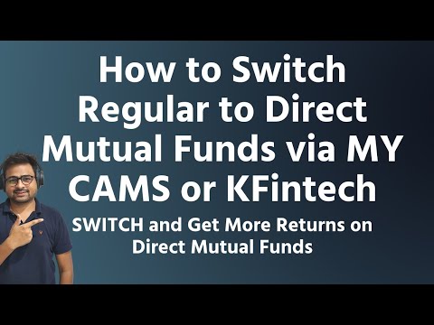 How to Switch Regular Mutual Funds to Direct with My CAMS or KFintech