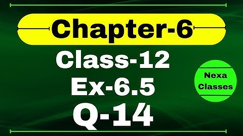 Class12 Ex 6.5 Q14 Math | Chapter6 Class12 Math | Q14 Ex 6.5 Class 12 Math | Ex 6.5 Q14 Class12 Math