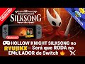 🎮💻 HOLLOW KNIGHT SILKSONG no RYUJINX – Será que RODA no EMULADOR de Switch 🔥⚔️