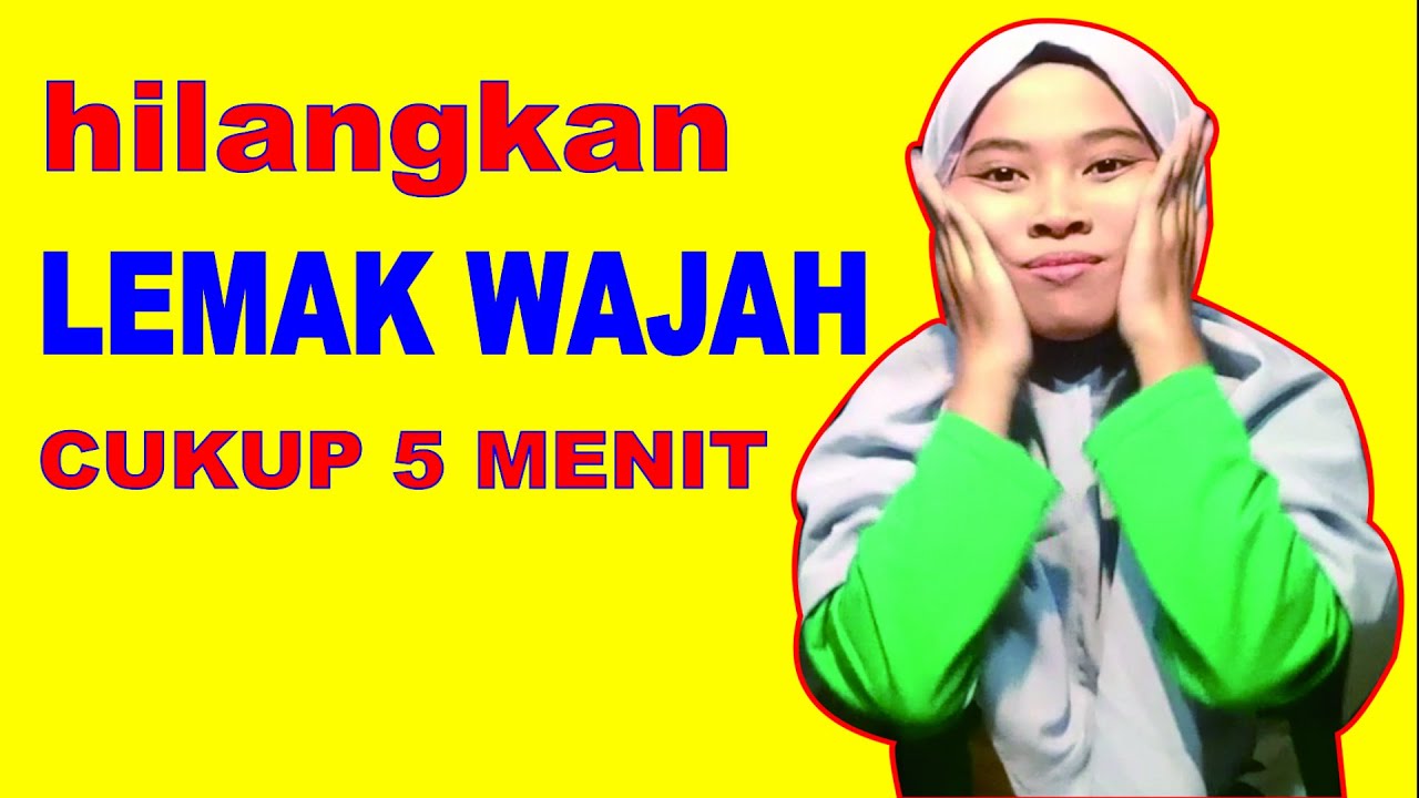 cara menghilangkan lemak di wajah cukup 5 menit YouTube